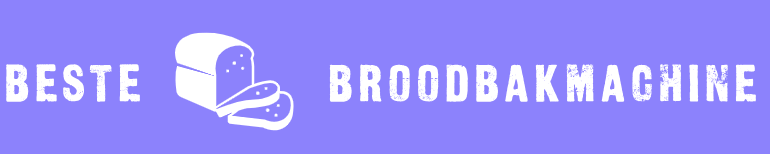 Broodbakmachine Kopen? De Beste Broodbakmachines in Nederland